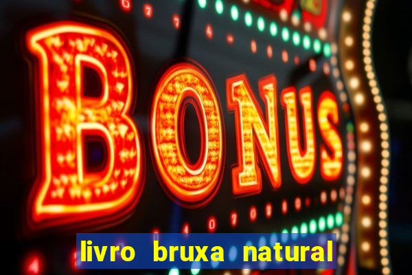 livro bruxa natural pdf gratis